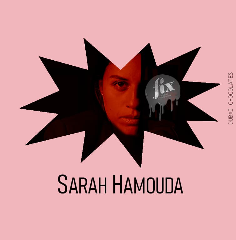 Sarah Hamouda Founder of FIX Dessert Chocolatier